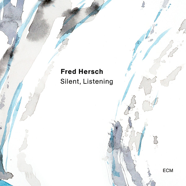 Fred Hersch - Silent, Listening (ECM, 2024)
